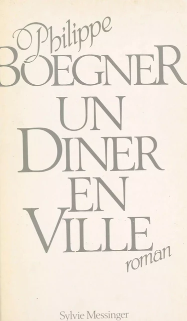 Un dîner en ville - Philippe Boegner - FeniXX réédition numérique