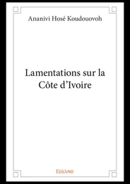 Lamentations sur la Côte d’Ivoire