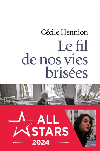 Le fil de nos vies brisées - Cécile Hennion - Éditions Anne Carrière