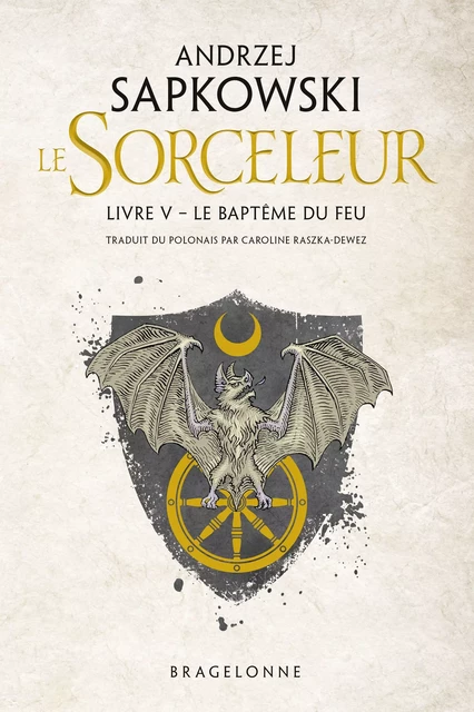 Sorceleur (Witcher), T5 : Le Baptême du feu - Andrzej Sapkowski - Bragelonne