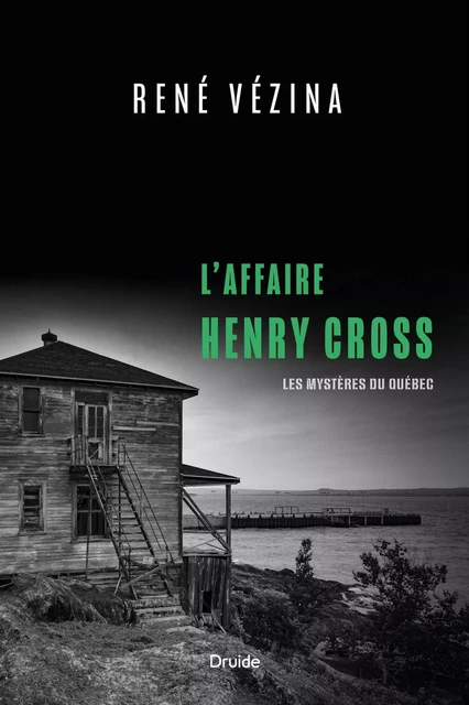 L'affaire Henry Cross - René Vézina - Éditions Druide