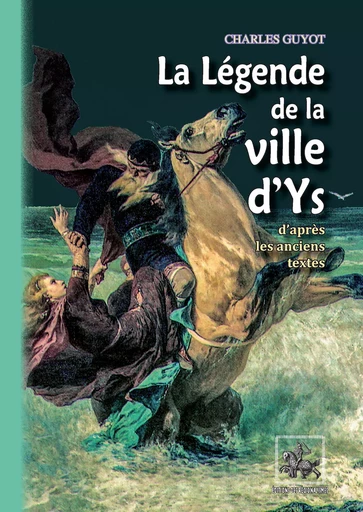 La Légende de la Ville d'Ys - Charles Guyot - Editions des Régionalismes