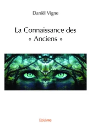 La Connaissance des « Anciens »