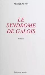 Le Syndrome de Galois