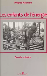 Les Enfants de l'énergie : grandir solidaire