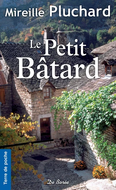 Le Petit Bâtard - Mireille Pluchard - De Borée