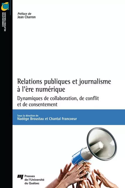 Relations publiques et journalisme à l'ère numérique - Nadège Broustau, Chantal Francoeur - Presses de l'Université du Québec