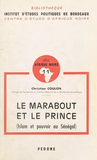 Le Marabout et le Prince (Islam et pouvoir au Sénégal) - Christian Coulon - FeniXX réédition numérique