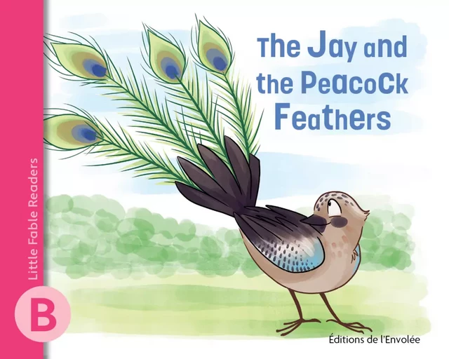 The Jay and the Peacock Feathers - Annie-Claude Lebel - Éditions de l’Envolée