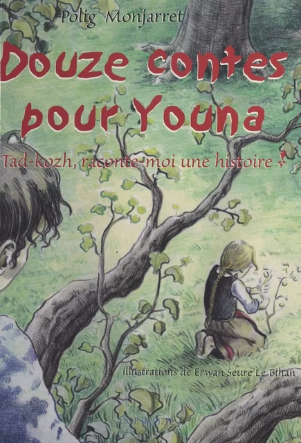 Douze contes pour Youna : Tad-Kozh, raconte-moi une histoire - Polig Monjarret - FeniXX réédition numérique