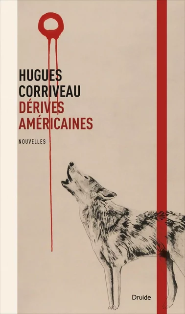 Dérives américaines - Hugues Corriveau - Éditions Druide