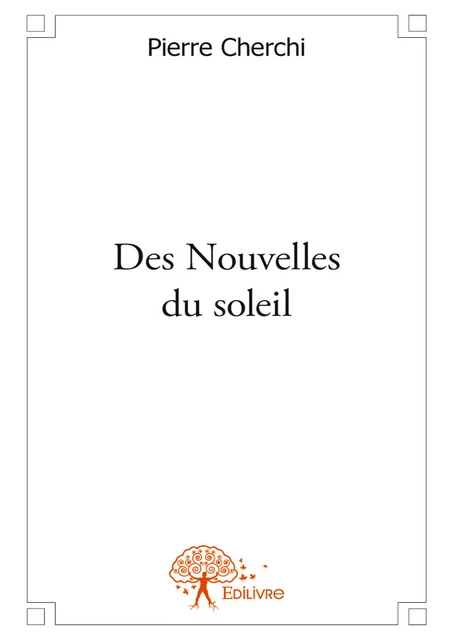 Des Nouvelles du soleil - Pierre Cherchi - Editions Edilivre