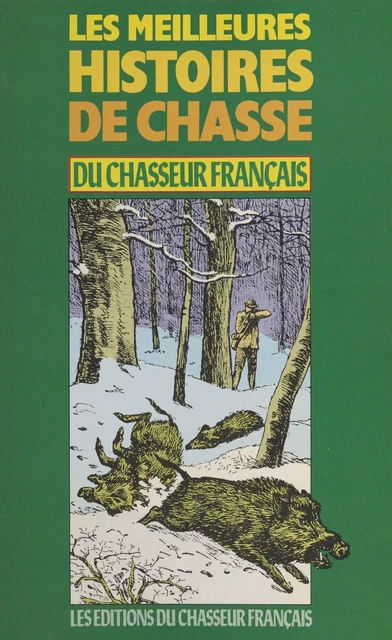 Les Meilleures histoires de chasse du Chasseur français (1) -  Collectif - FeniXX réédition numérique