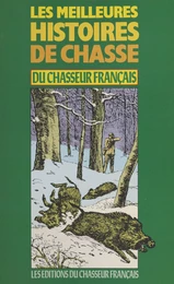 Les Meilleures histoires de chasse du Chasseur français (1)