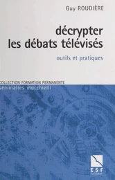 Décrypter les débats télévisés : outils et pratiques