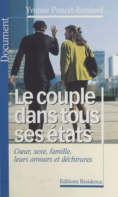 Le couple dans tous ses états : cœur, sexe, famille, leurs amours et déchirures - Yvonne Poncet-Bonissol - FeniXX réédition numérique