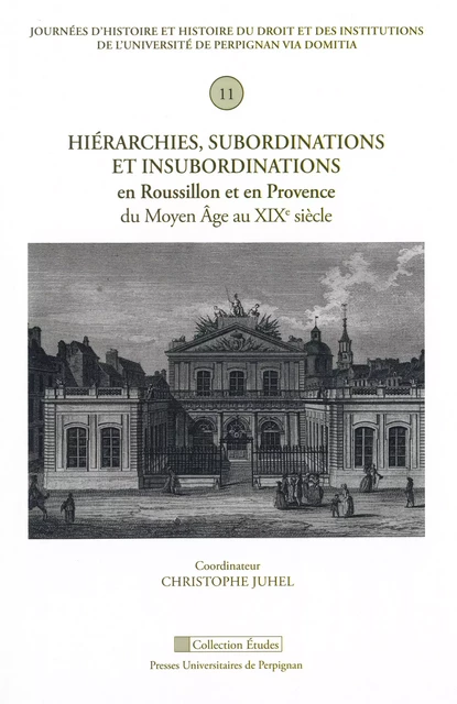 Hiérarchies, subordinations et insubordinations en Roussillon et en Provence -  - Presses universitaires de Perpignan