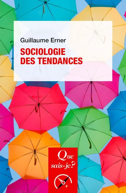 Sociologie des tendances - Guillaume Erner - Humensis