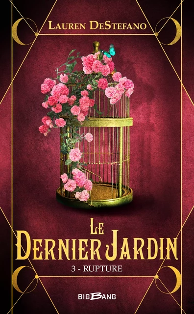 Le Dernier Jardin, T3 : Rupture - Lauren Destefano - Bragelonne