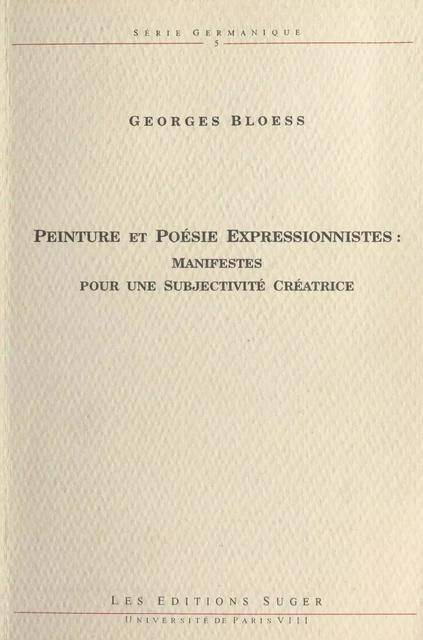 Peinture et poésie expressionnistes : manifestes pour une subjectivité créatrice - Georges Bloess - FeniXX réédition numérique