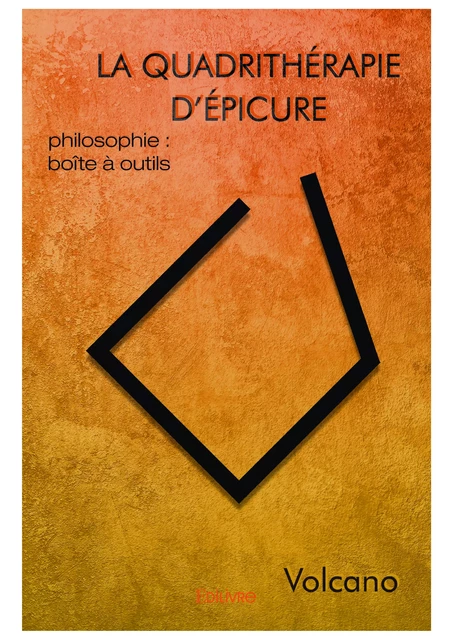 La Quadrithérapie d'Épicure -  Volcano - Editions Edilivre