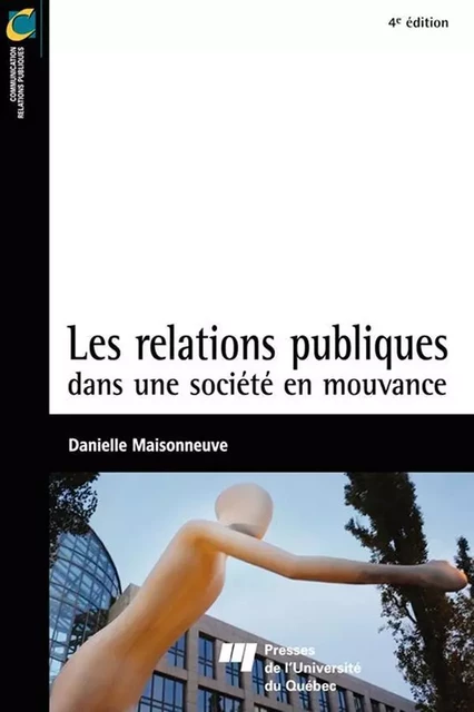 Les relations publiques dans une société en mouvance - 4e édition - Danielle Maisonneuve - Presses de l'Université du Québec