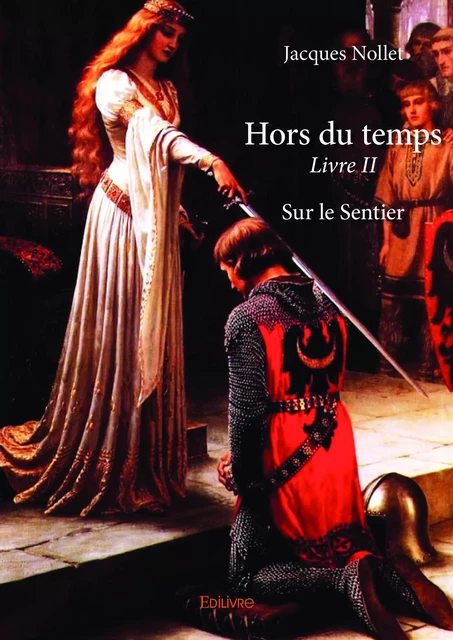 Hors du temps – Livre II - Jacques Nollet - Editions Edilivre