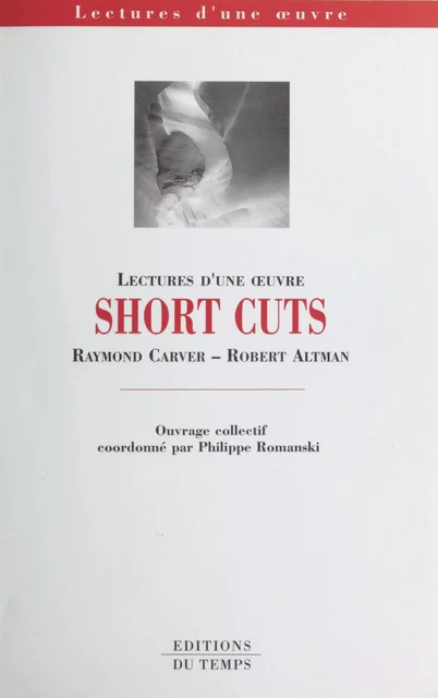 «Short cuts», Raymond Carver-Robert Altman - Philippe Romanski - FeniXX réédition numérique