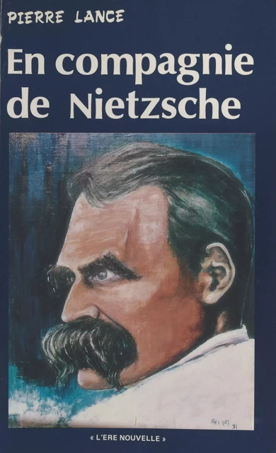 En compagnie de Nietzsche - Pierre Lance - FeniXX réédition numérique