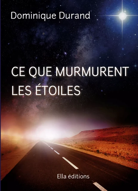 Ce que murmurent les étoiles - Dominique Durand - Ella Éditions