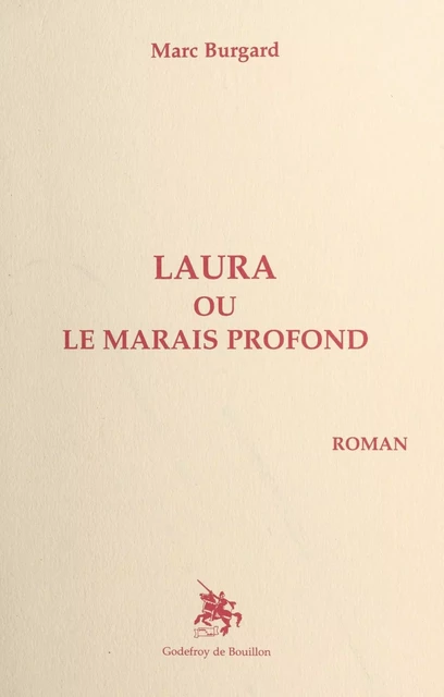 Laura ou le Marais profond - Marc Burgard - FeniXX réédition numérique