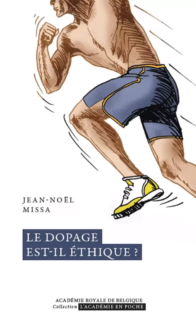 Le dopage est-il éthique ? - Jean-Noël Missa - Académie royale de Belgique