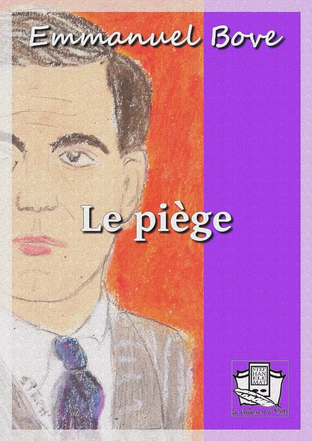 Le piège - Emmanuel Bove - La Gibecière à Mots