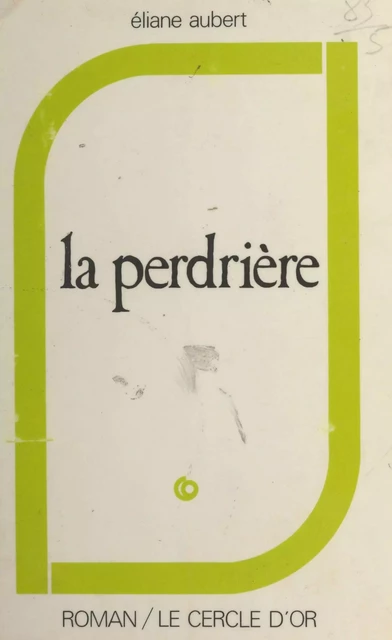 La Perdrière - Eliane Aubert - FeniXX réédition numérique