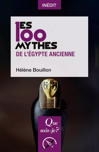 Les 100 mythes de l'Égypte ancienne - Hélène Bouillon - Humensis