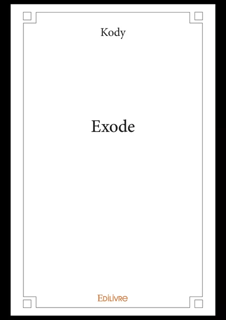 Exode -  Kody - Editions Edilivre