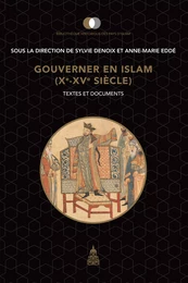 Gouverner en Islam (Xe-XVe siècle)