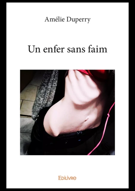 Un enfer sans faim - Amélie Duperry - Editions Edilivre