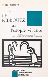 Le Kibboutz ou l'Utopie vivante