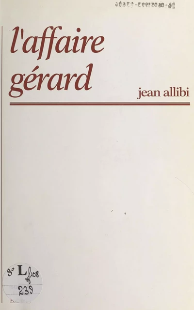 L'affaire Gérard - Jean Allibi - FeniXX réédition numérique