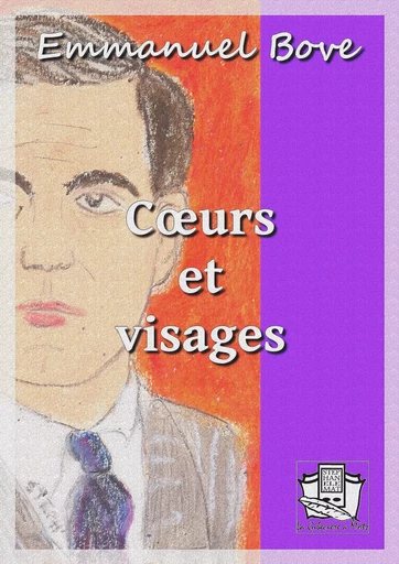 Coeurs et visages - Emmanuel Bove - La Gibecière à Mots