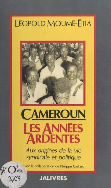 Cameroun : Les années ardentes - Léopold Moumé-Etia - FeniXX réédition numérique