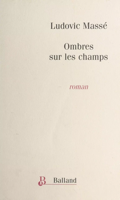 Ombres sur les champs - Ludovic Massé - FeniXX réédition numérique