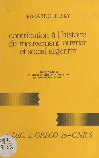 Contribution à l'histoire du mouvement ouvrier et social argentin - Edgardo Bilsky - FeniXX réédition numérique