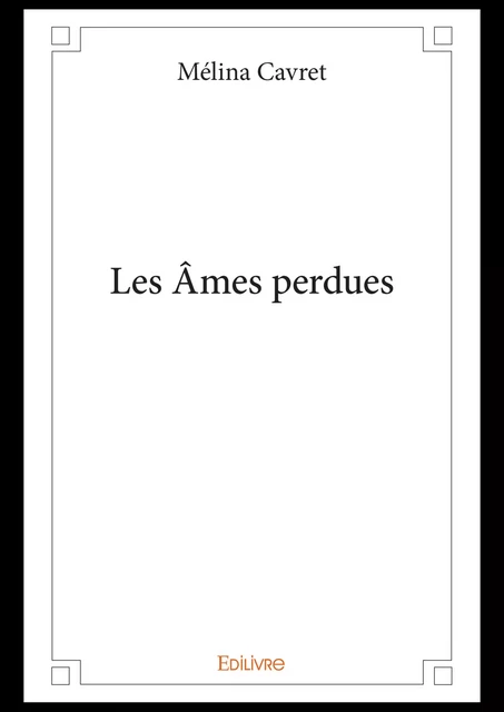 Les Âmes perdues - Mélina Cavret - Editions Edilivre