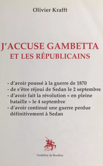 J'accuse Gambetta et les républicains - Olivier Krafft - FeniXX réédition numérique