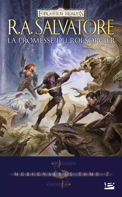 Mercenaires, T2 : La Promesse du Roi-Sorcier - R. A. Salvatore - Bragelonne