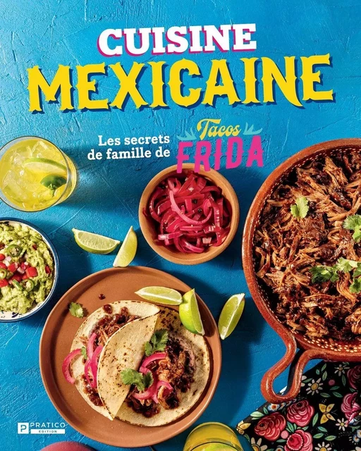 Cuisine mexicaine - Enrique Chan Morales - Pratico Édition