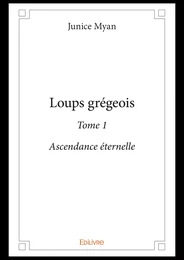 Loups grégeois - Tome 1