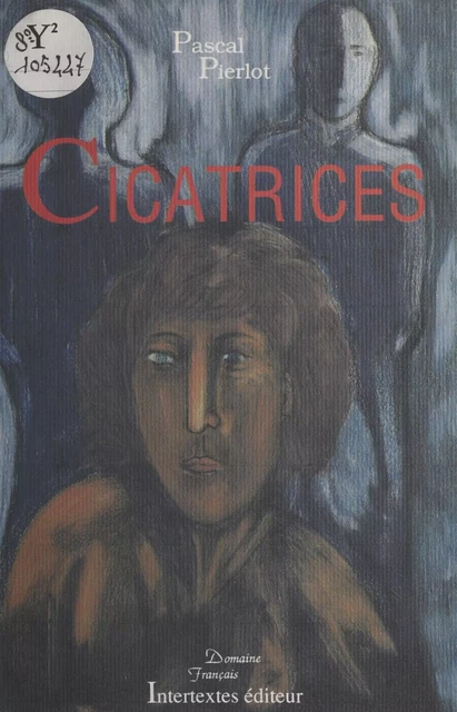 Cicatrices - Pascal Pierlot - FeniXX réédition numérique